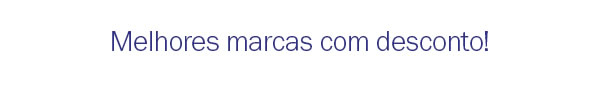 Melhores marcas com descontos