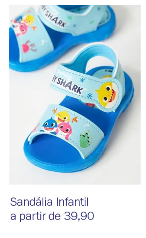 Sandália Infantil a partir de 39,90
