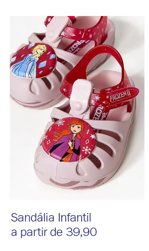 Sandália Infantil a partir de 39,90
