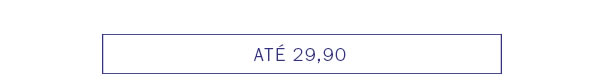 Até 29,90
