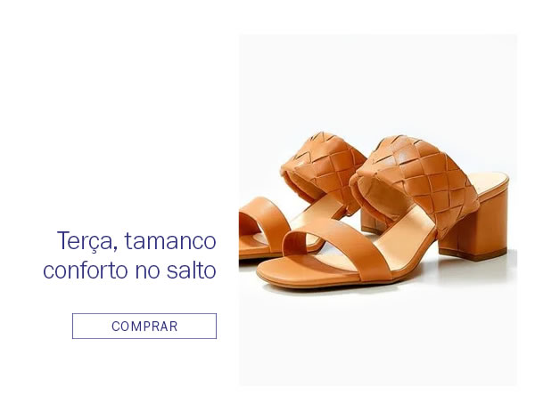 Terça - Tamanco - conforto no salto
