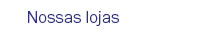 Nossas lojas