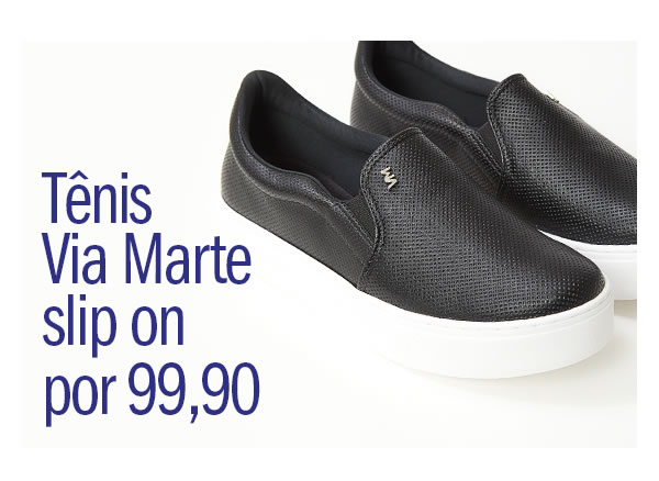 Tênis via marte slip on apenas 99,90