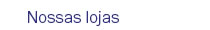 Nossas lojas