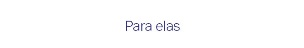 Para elas