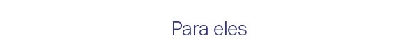 Para eles