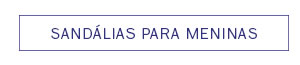 Sandálias para meninas