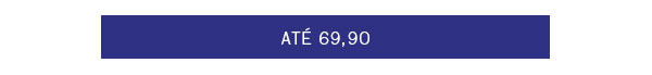 Até 69,90