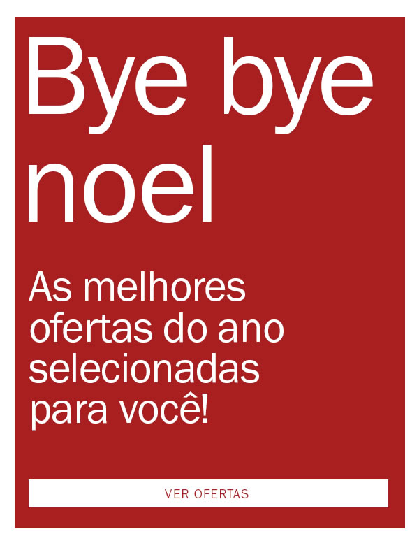 Bye Bye Noel - As melhores ofertas do Ano selecionadas para você!