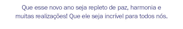 Hora de relaxar e brindar esse novo ano! Comece com o pé direito 2021
