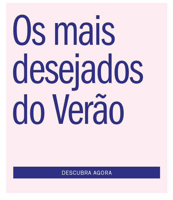 Os mais desejados do verão aqui nesse e-mail!
