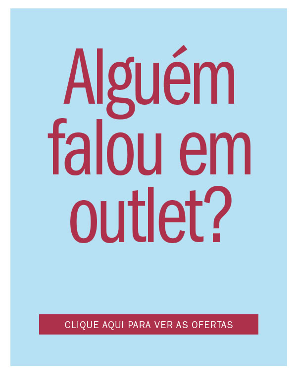 Alguém falou Outlet? Preço baixo e tendência! 
