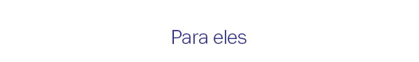 Para eles
