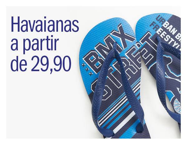 Havaianas a partir de 29,90
