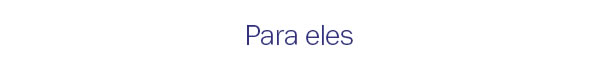 Para eles