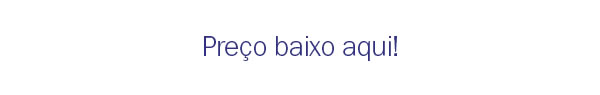 Preço baixo