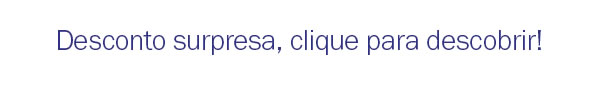 Desconto supresa, clique para descobrir