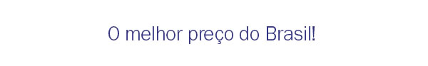 O melhor preço do Brasil