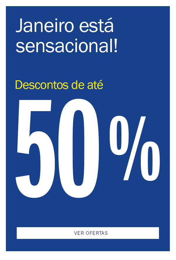 
Janeiro está Sensacional! Liquida até 50% OFF
