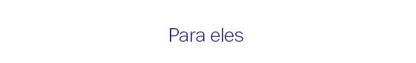 Para eles