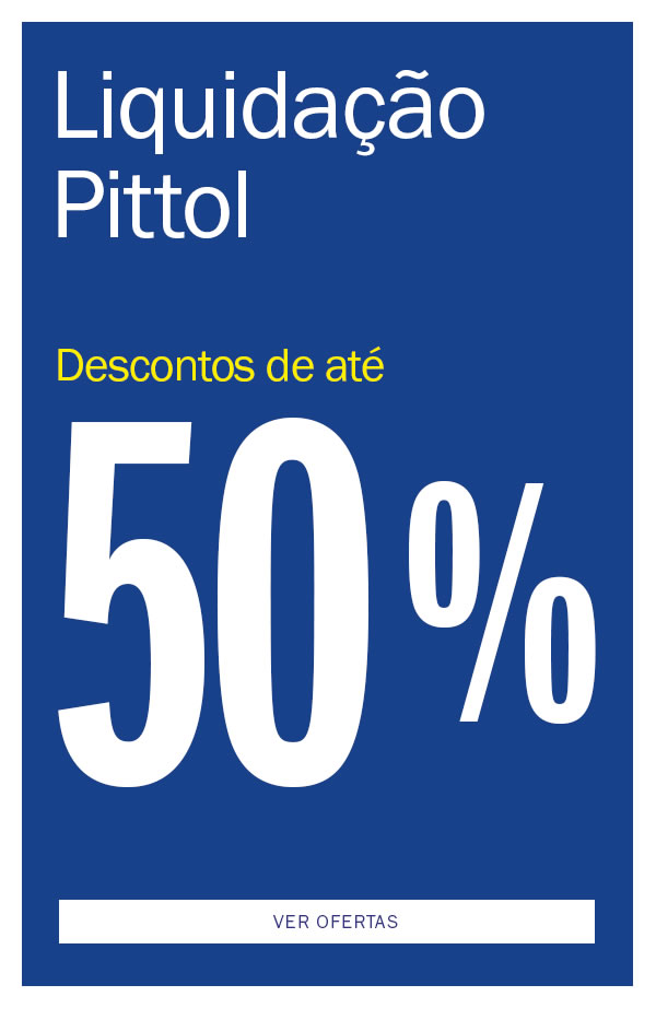 Preços nunca antes visto! Liquida Pittol até 50% OFF
