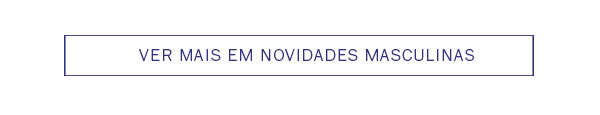 Ver mais em novidades masculinas