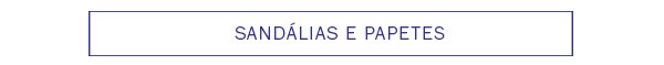 Sandálias e papetes