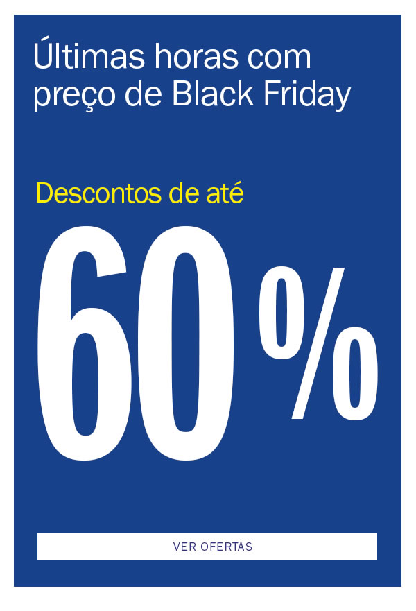 
últimas horas com preço de Black friday
até 60% OFF
