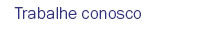 Trabalhe conosco