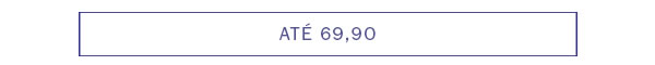 Até 69,90