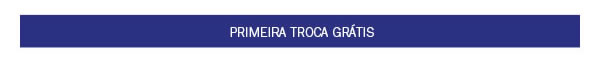 Frete grátis* - Primeira Troca grátis