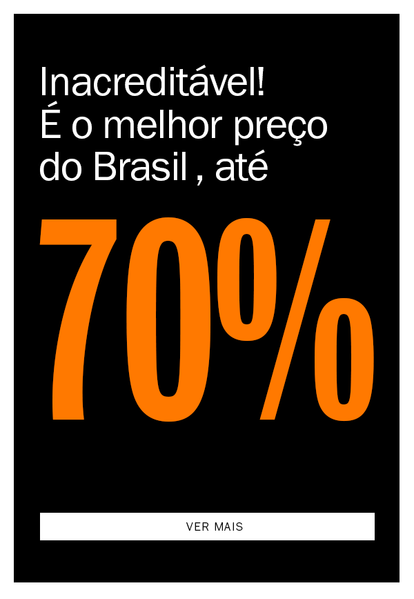 Inacreditável! é o melhor preço do Brasil
até 70% OFF
