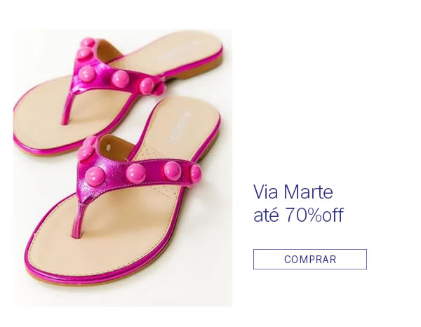 Via marte até 70% 0FF