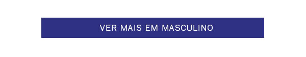 Ver mais em masculino