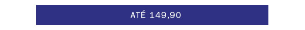 Até 149,90