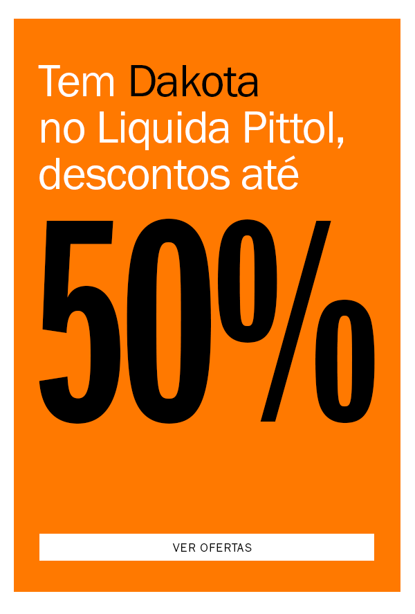 Tem Dakota no Liquida Pittol até 50% OFF