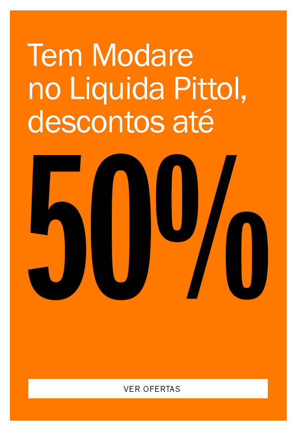 Tem modare na liquida da Pittol
até 50% OFF
