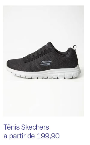 Tênis skechers a partir de 199,90