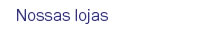 Nossas lojas