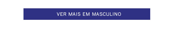 Ver mais em masculino