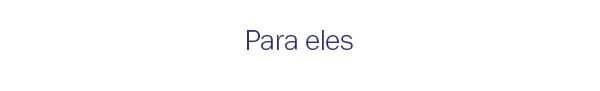 Para eles