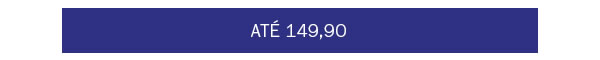 Até 149,90