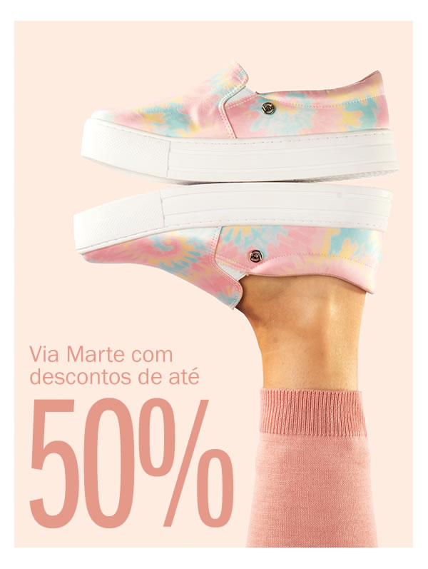 Via Marte a Favorita das garotas do Brasil
até 50% OFF
