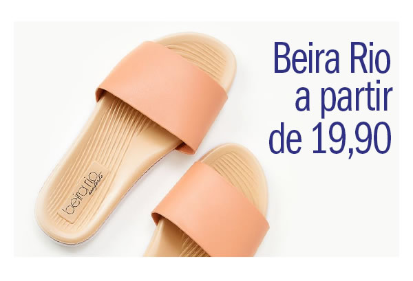 Muito conforto com Beira rio a partir de 19,90
