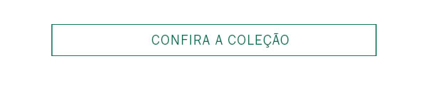 Confira a coleção