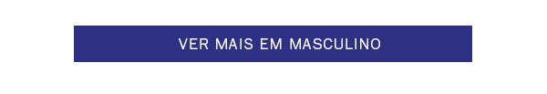 Ver mais em masculino