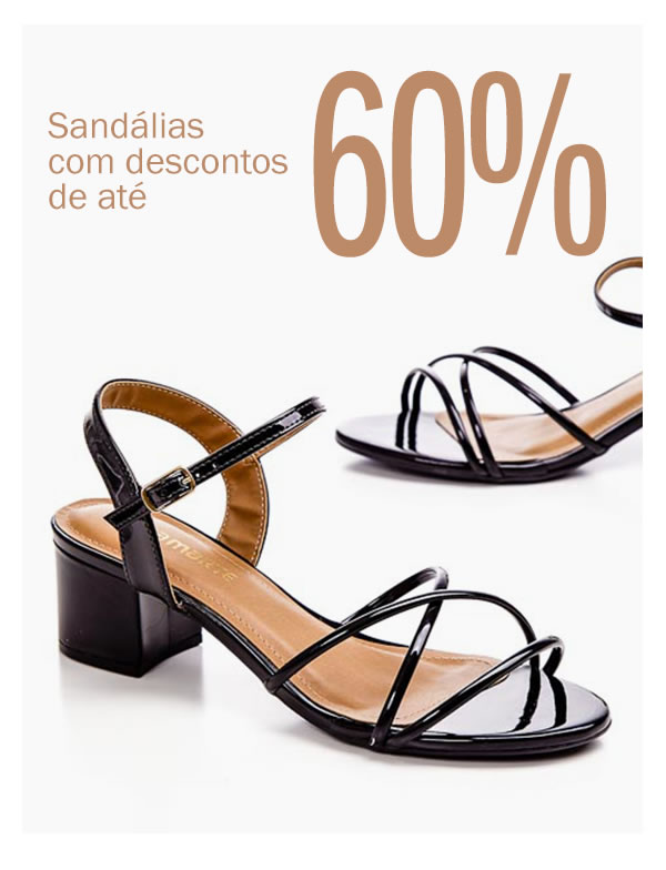 Sandálias com
até 60% OFF
