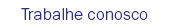 Trabalhe conosco