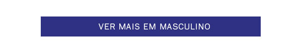 Ver mais em masculino