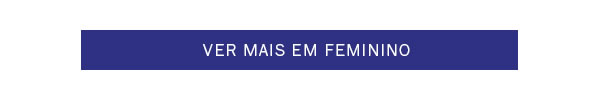 Ver mais em feminino
